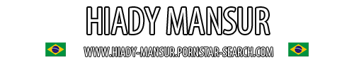 Brazilian Pornstar Hiady Mansur